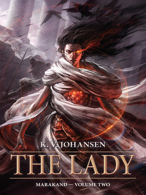 Title details for The Lady by K.V.  Johansen - Available